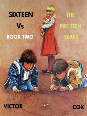 cover image of SIXTEEN Vs, Book Two, the Mid Teen Years